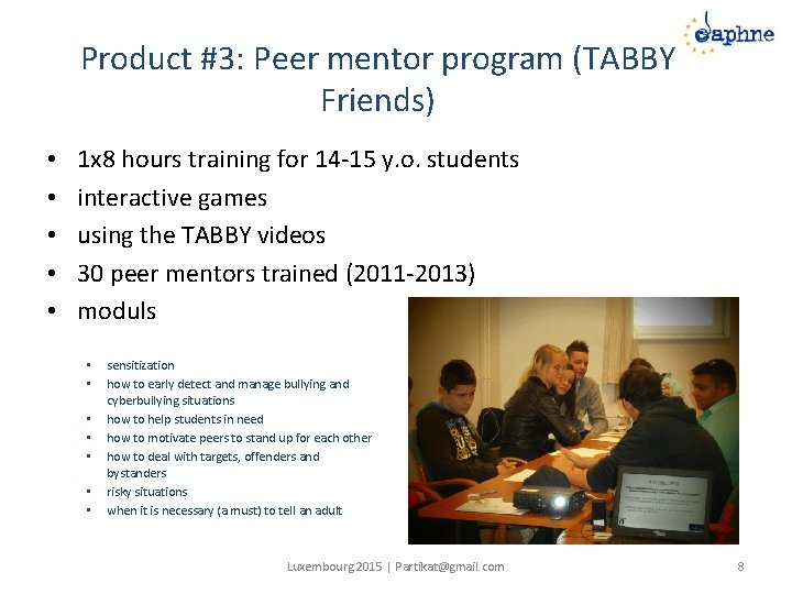 Product #3: Peer mentor program (TABBY Friends) • • • 1 x 8 hours