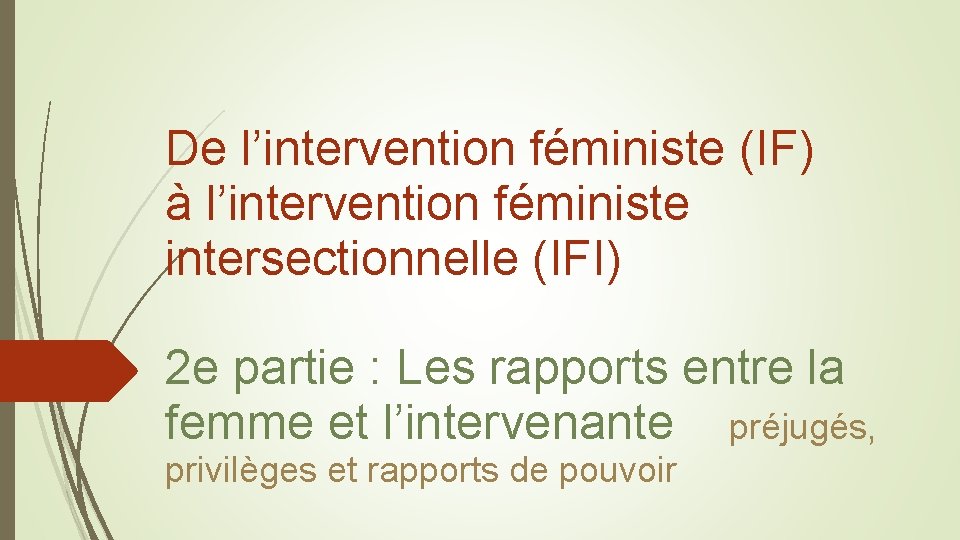 De l’intervention féministe (IF) à l’intervention féministe intersectionnelle (IFI) 2 e partie : Les