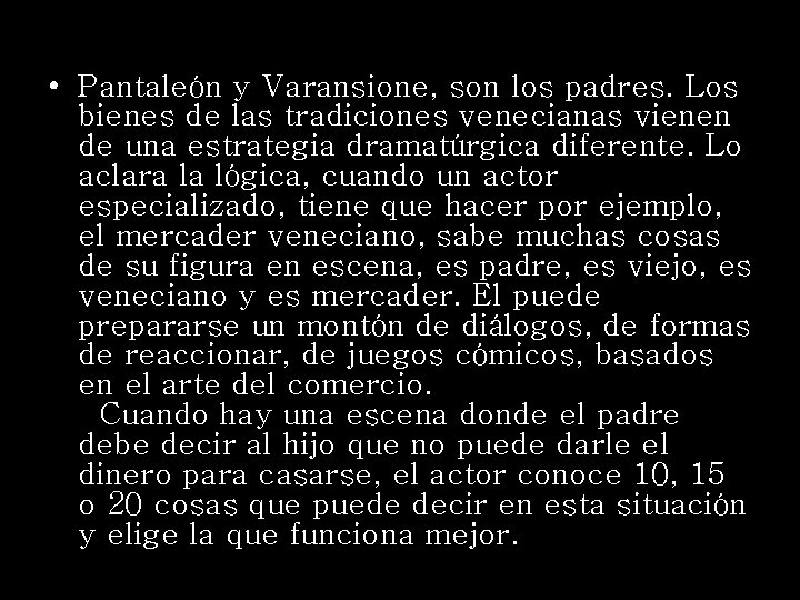  • Pantaleón y Varansione, son los padres. Los bienes de las tradiciones venecianas