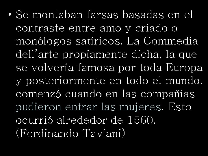  • Se montaban farsas basadas en el contraste entre amo y criado o