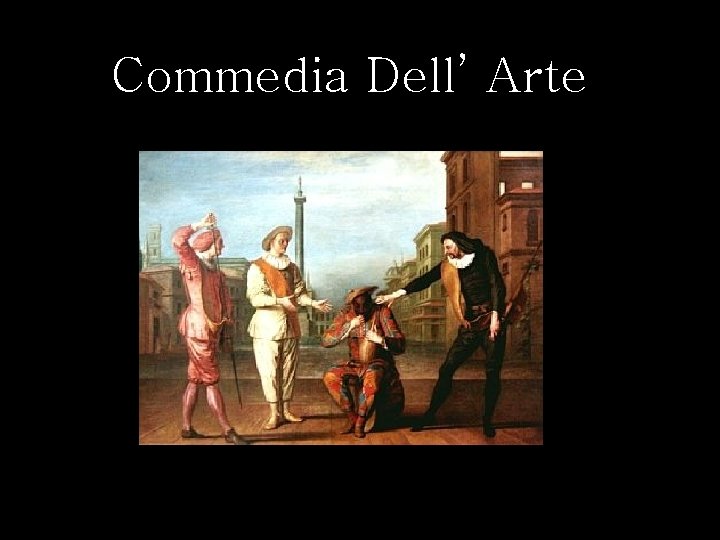 Commedia Dell’ Arte 