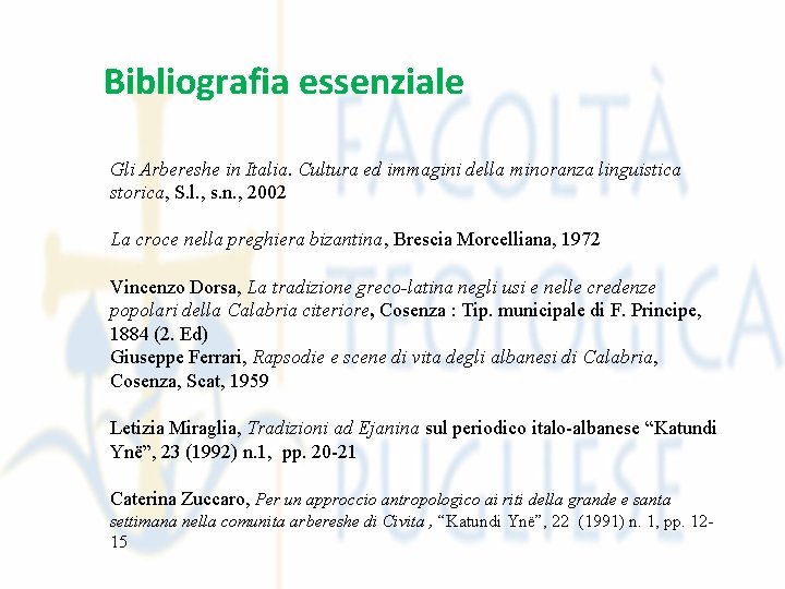 Bibliografia essenziale Gli Arbereshe in Italia. Cultura ed immagini della minoranza linguistica storica, S.