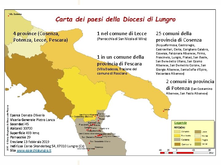 4 province (Cosenza, Potenza, Lecce, Pescara) 1 nel comune di Lecce (Parrocchia di San