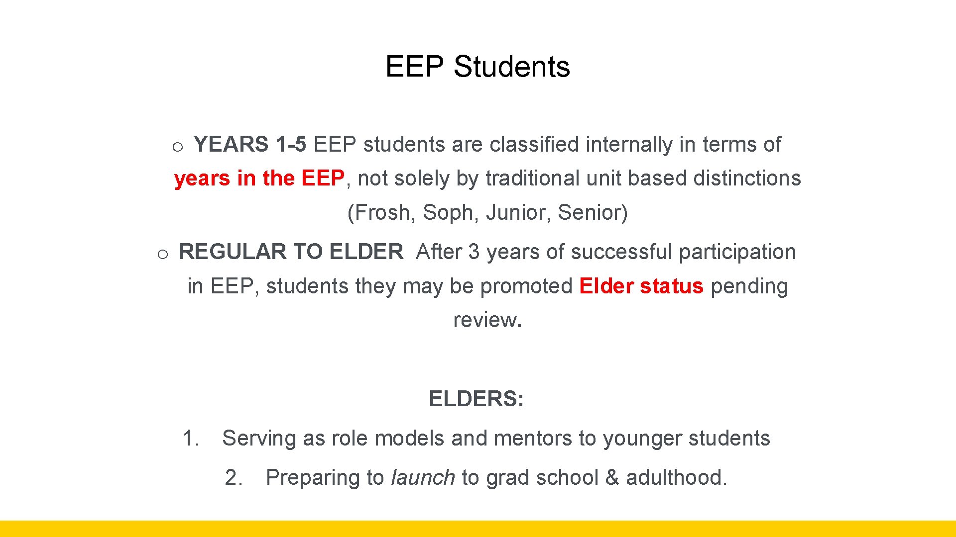 EEP Students o YEARS 1 -5 EEP students are classified internally in terms of