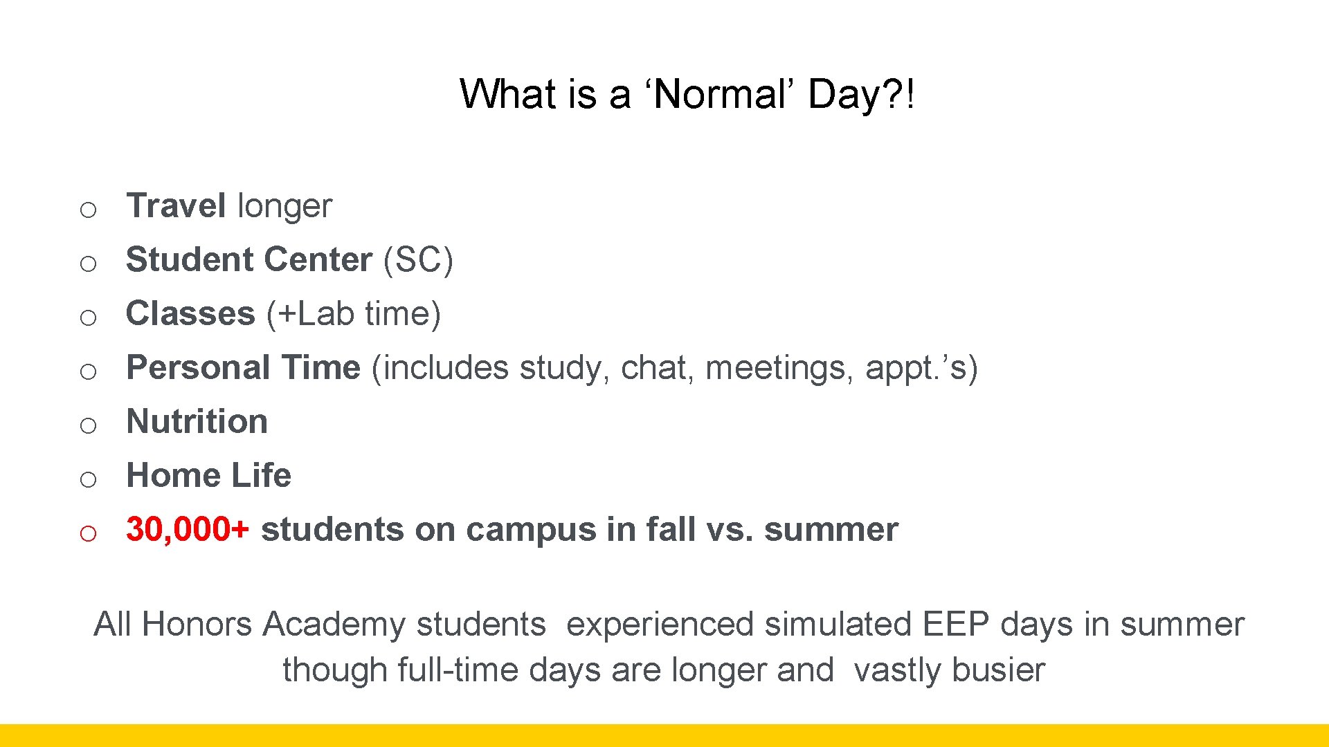  What is a ‘Normal’ Day? ! o Travel longer o Student Center (SC)