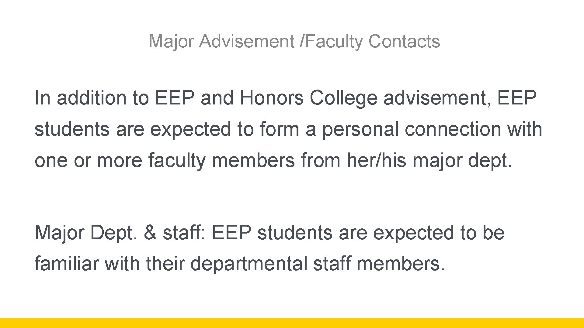  Major Advisement /Faculty Contacts In addition to EEP and Honors College advisement, EEP