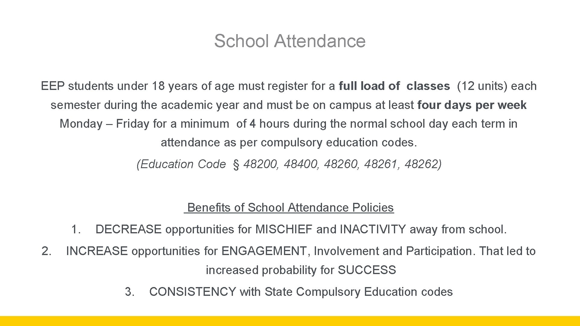 School Attendance EEP students under 18 years of age must register for a full