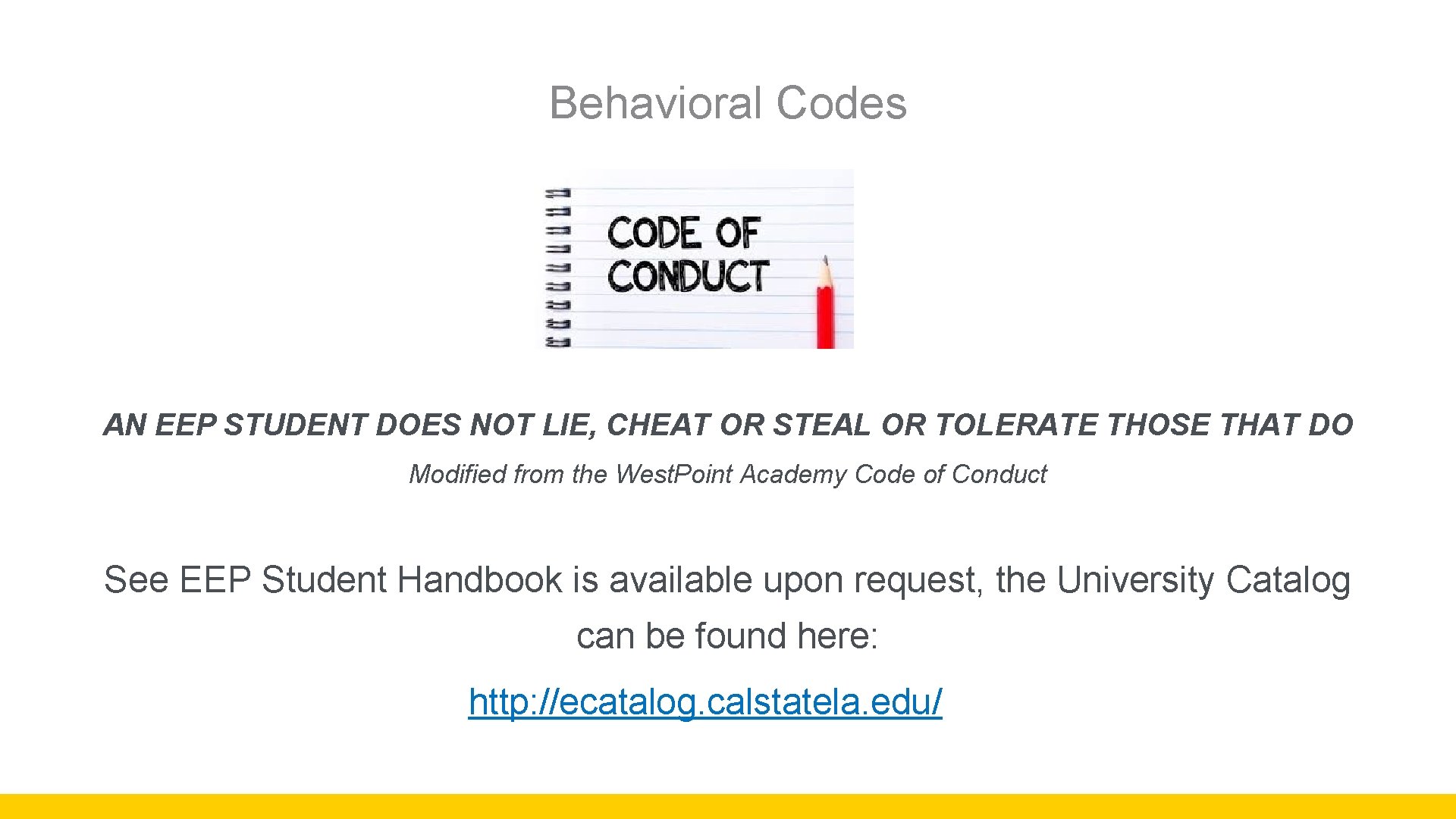 Behavioral Codes AN EEP STUDENT DOES NOT LIE, CHEAT OR STEAL OR TOLERATE THOSE