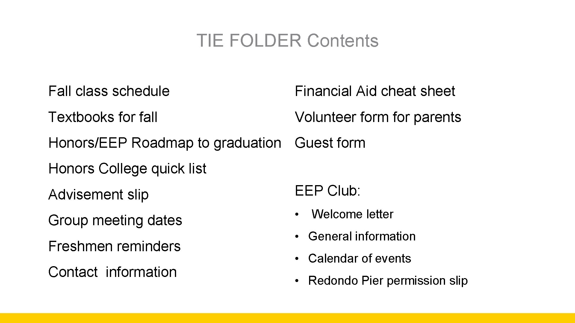 TIE FOLDER Contents Fall class schedule Financial Aid cheat sheet Textbooks for fall Volunteer