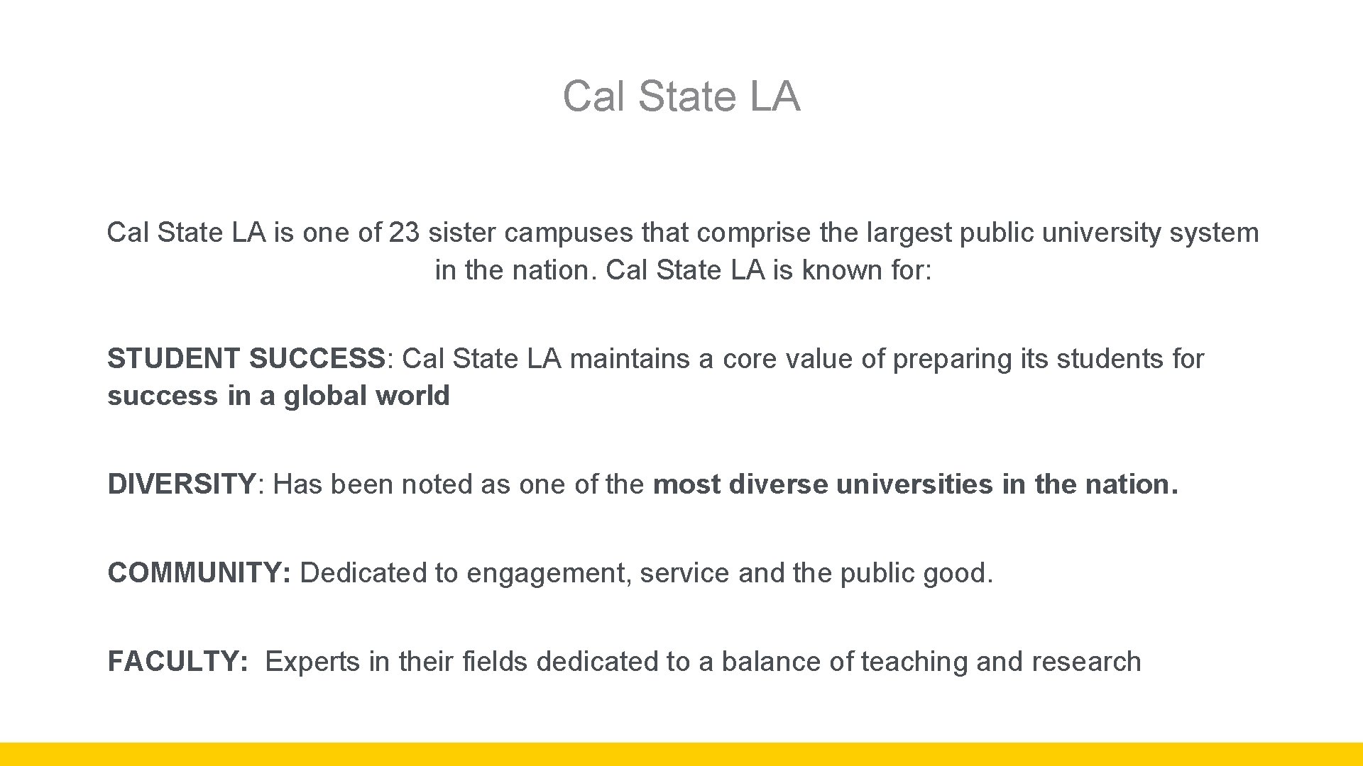 Cal State LA is one of 23 sister campuses that comprise the largest public