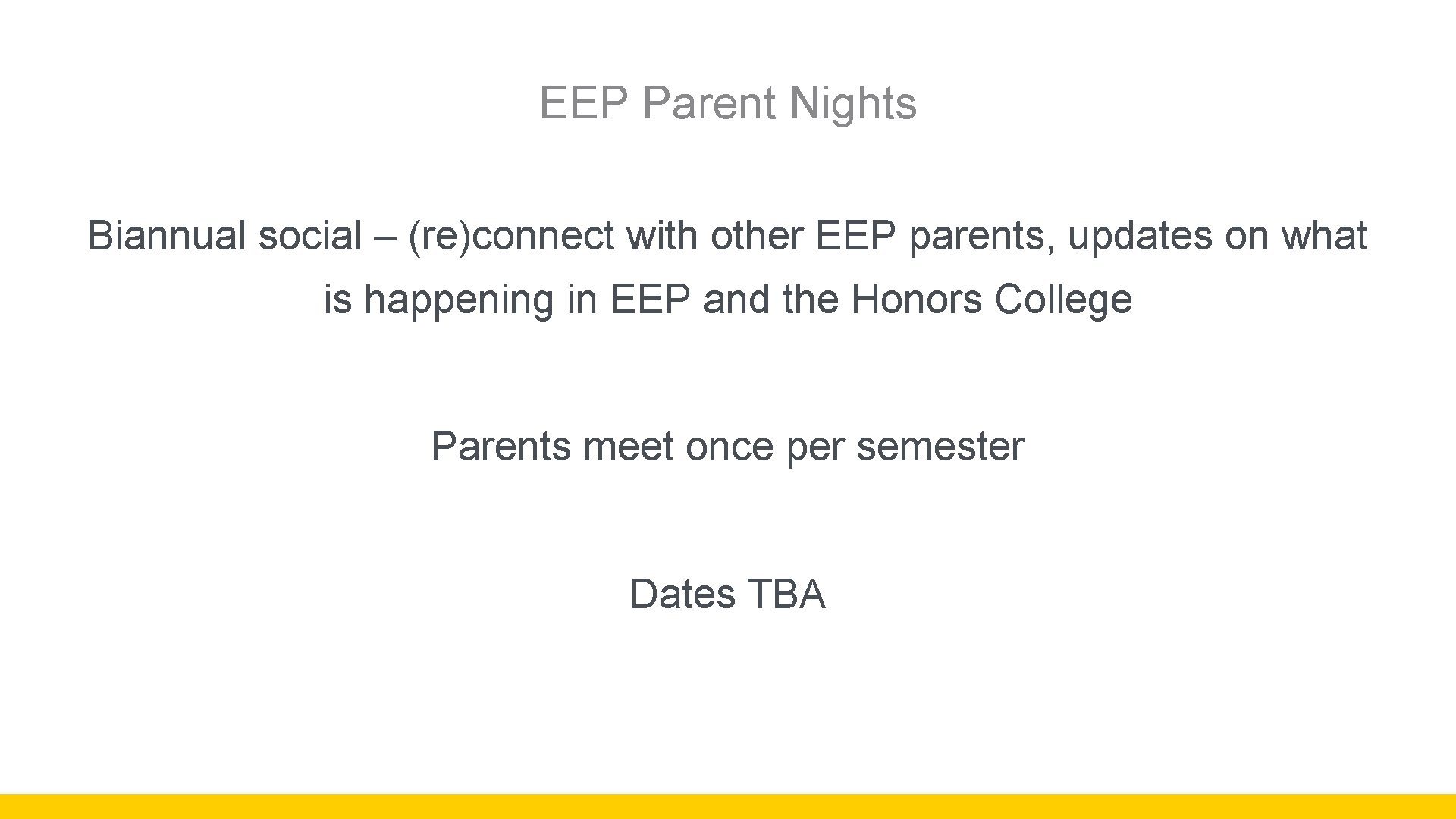 EEP Parent Nights Biannual social – (re)connect with other EEP parents, updates on what