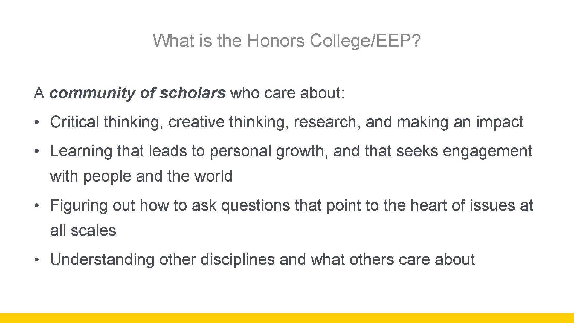 What is the Honors College/EEP? A community of scholars who care about: • Critical