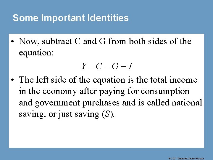 Some Important Identities • Now, subtract C and G from both sides of the