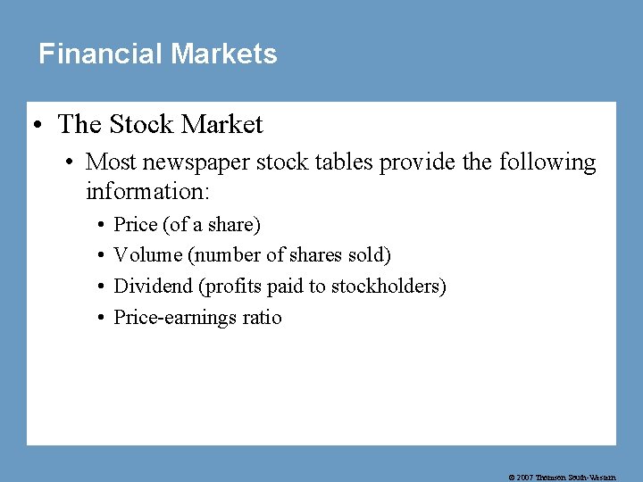 Financial Markets • The Stock Market • Most newspaper stock tables provide the following