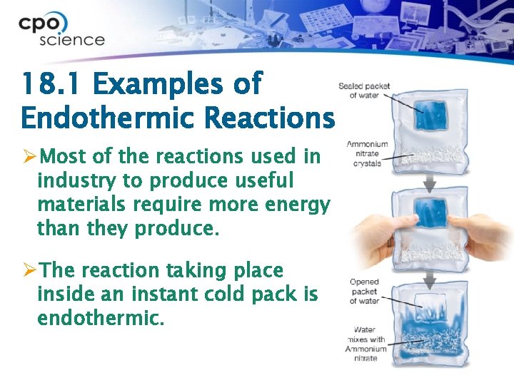 18. 1 Examples of Endothermic Reactions ØMost of the reactions used in industry to