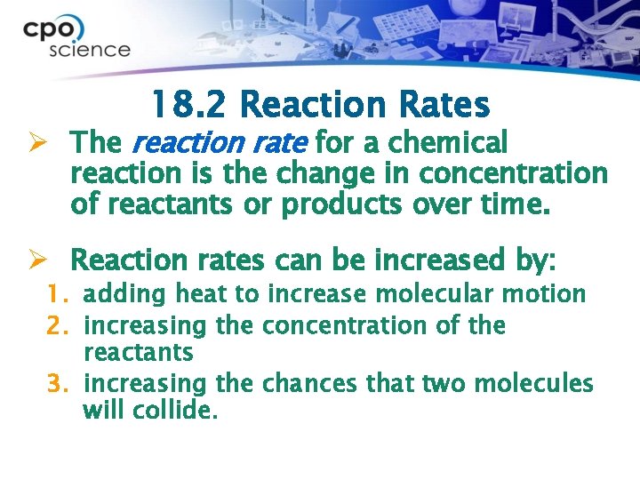 18. 2 Reaction Rates Ø The reaction rate for a chemical reaction is the