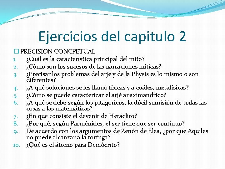 Ejercicios del capitulo 2 � PRECISION CONCPETUAL 1. ¿Cuál es la característica principal del
