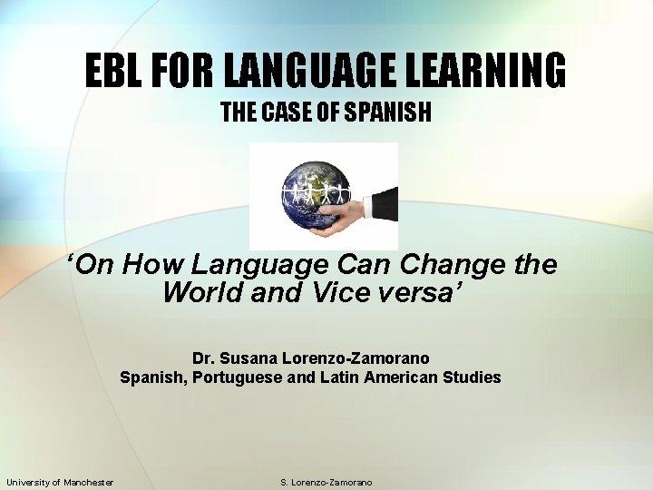 EBL FOR LANGUAGE LEARNING THE CASE OF SPANISH ‘On How Language Can Change the