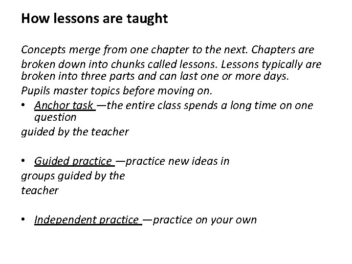 How lessons are taught Concepts merge from one chapter to the next. Chapters are