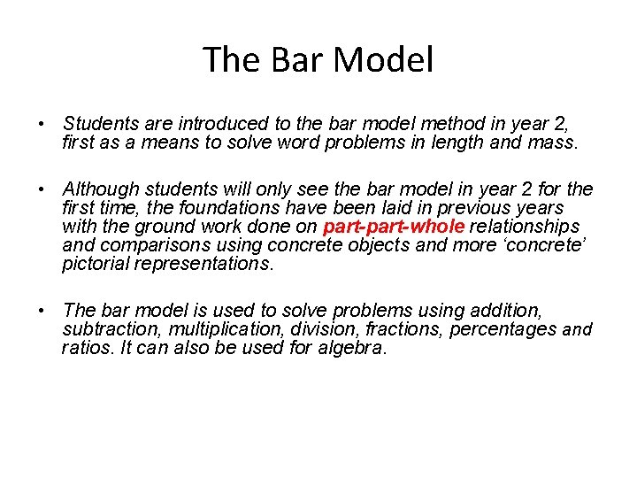 The Bar Model • Students are introduced to the bar model method in year