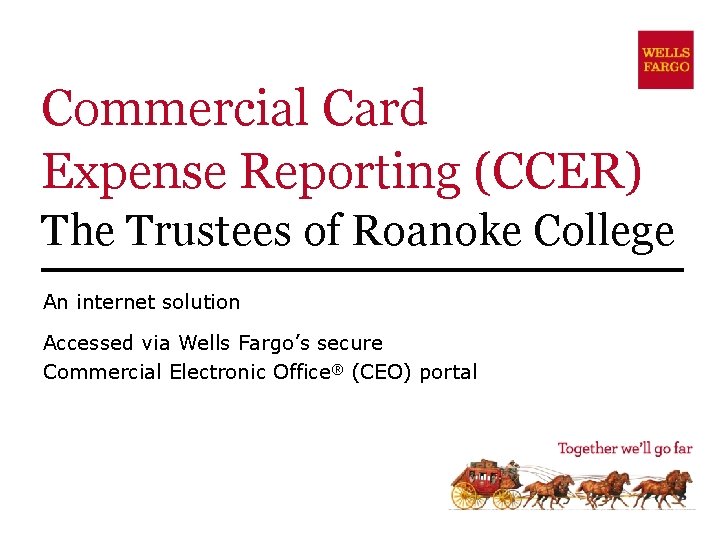 Commercial Card Expense Reporting (CCER) The Trustees of Roanoke College An internet solution Accessed