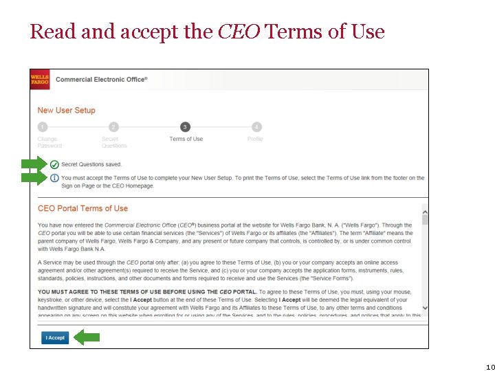 Read and accept the CEO Terms of Use 10 
