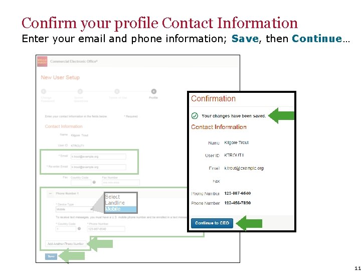 Confirm your profile Contact Information Enter your email and phone information; Save, then Continue…
