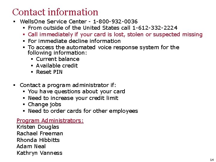 Contact information § Wells. One Service Center - 1 -800 -932 -0036 § From