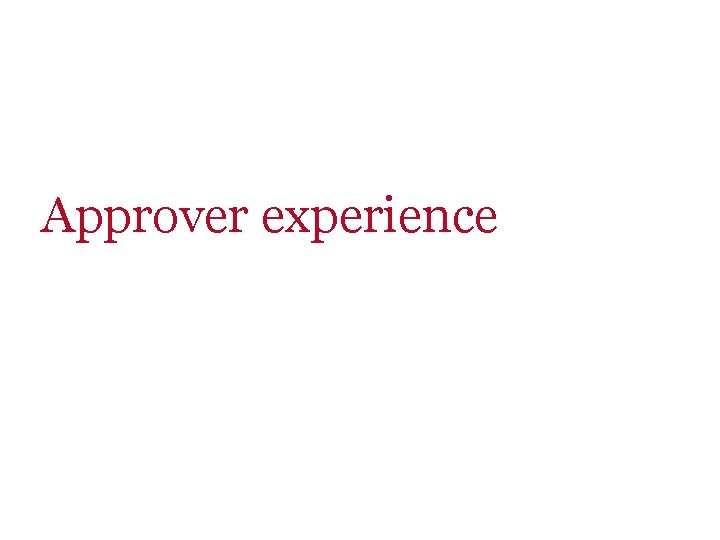 Approver experience 