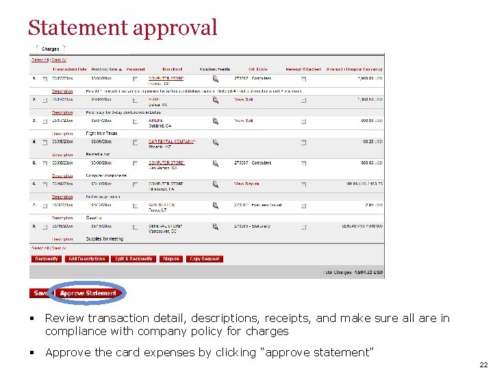 Statement approval § Review transaction detail, descriptions, receipts, and make sure all are in