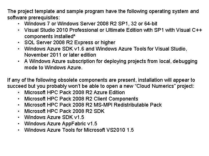 The project template and sample program have the following operating system and software prerequisites: