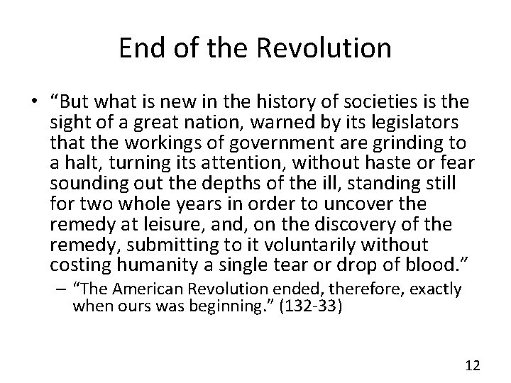 End of the Revolution • “But what is new in the history of societies