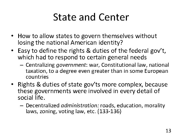 State and Center • How to allow states to govern themselves without losing the