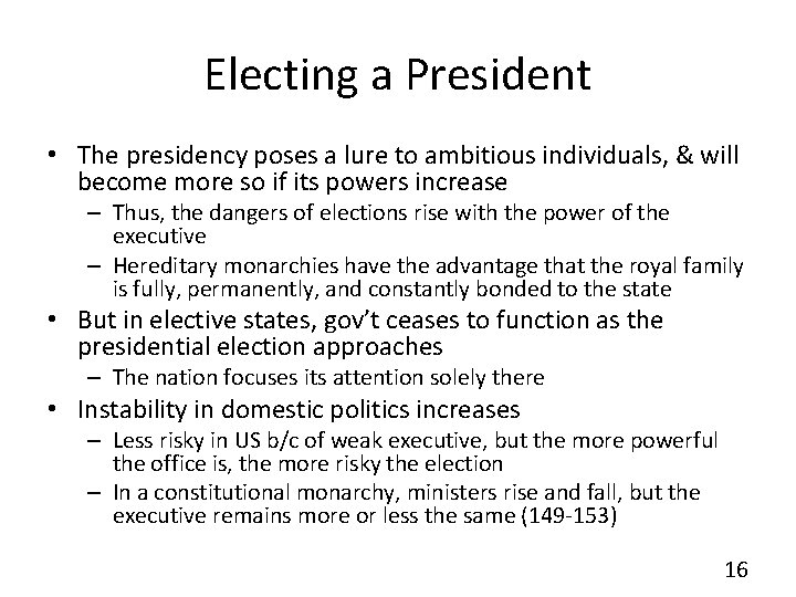 Electing a President • The presidency poses a lure to ambitious individuals, & will