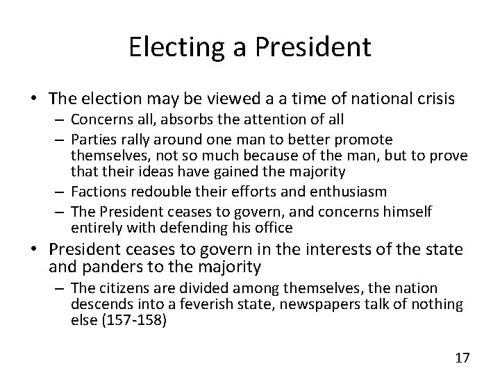 Electing a President • The election may be viewed a a time of national