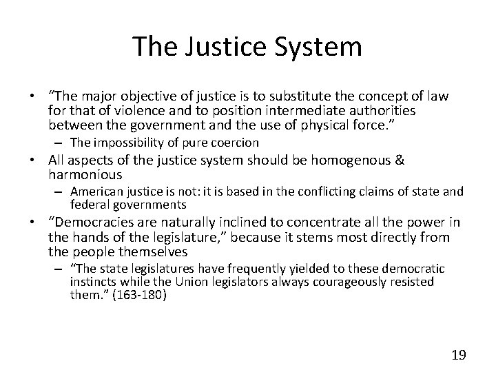 The Justice System • “The major objective of justice is to substitute the concept