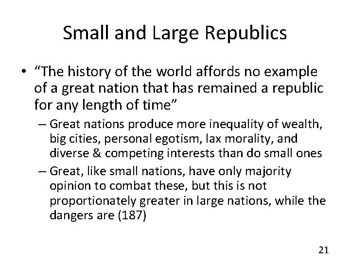 Small and Large Republics • “The history of the world affords no example of