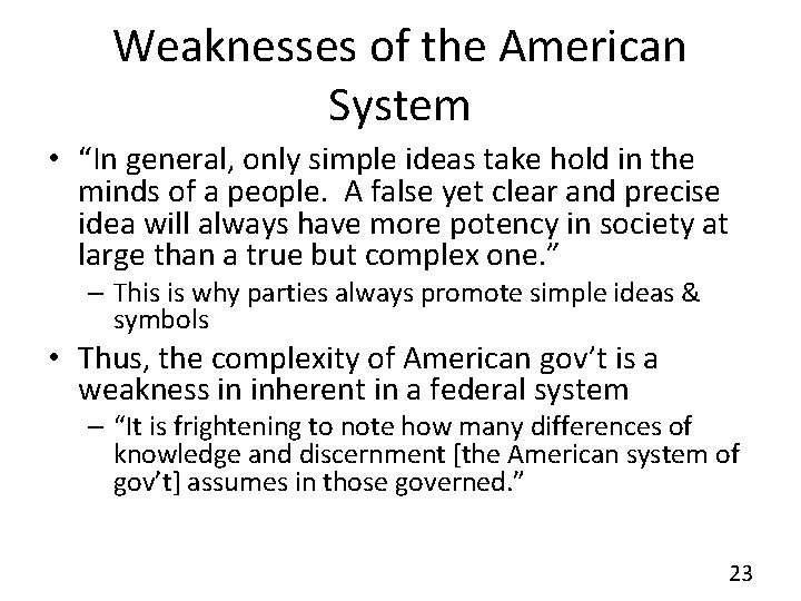 Weaknesses of the American System • “In general, only simple ideas take hold in