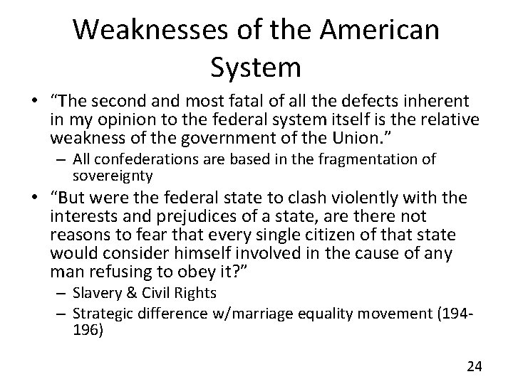 Weaknesses of the American System • “The second and most fatal of all the