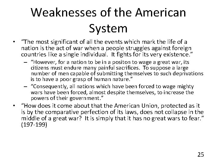 Weaknesses of the American System • “The most significant of all the events which