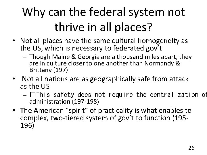 Why can the federal system not thrive in all places? • Not all places