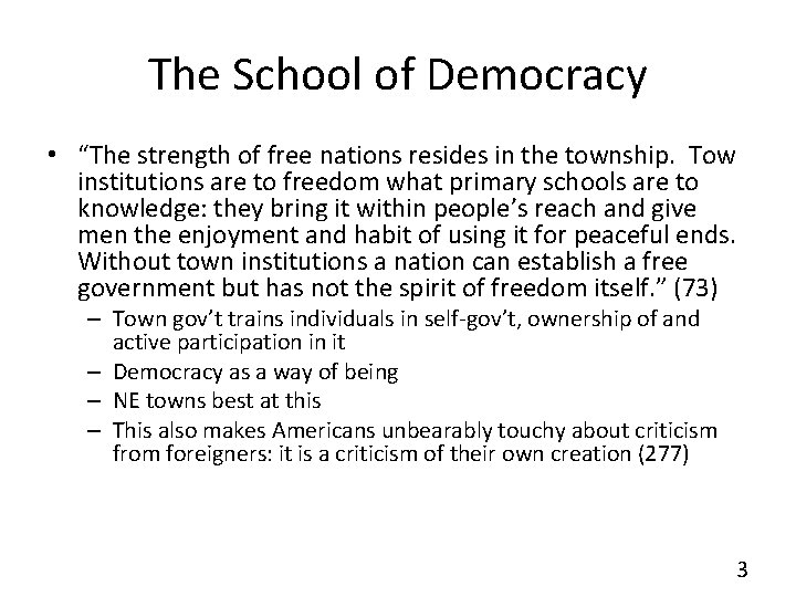 The School of Democracy • “The strength of free nations resides in the township.