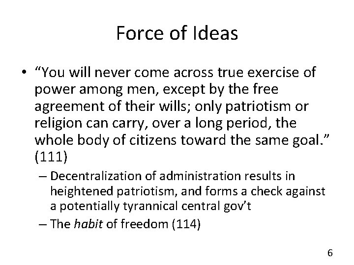 Force of Ideas • “You will never come across true exercise of power among