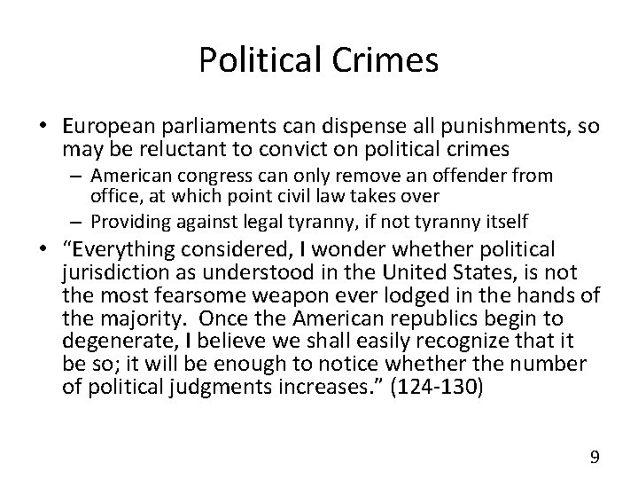 Political Crimes • European parliaments can dispense all punishments, so may be reluctant to