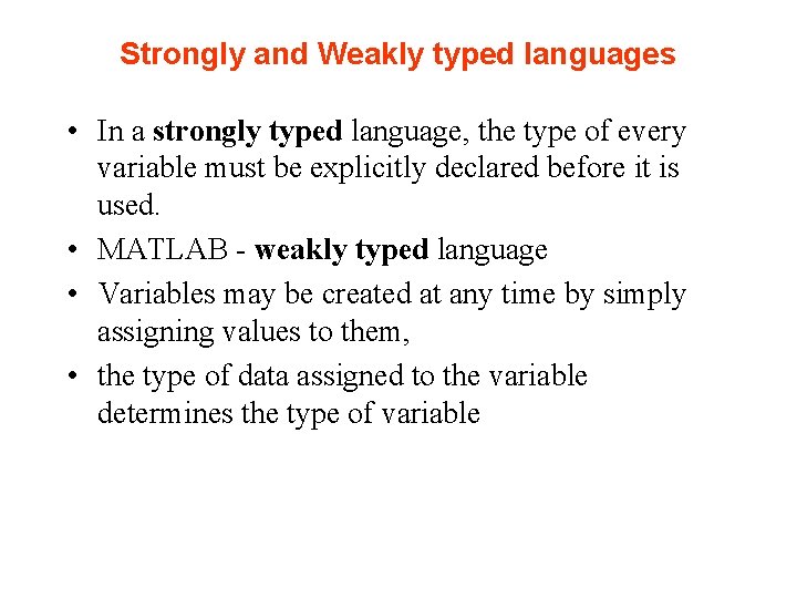 Strongly and Weakly typed languages • In a strongly typed language, the type of Strongly and Weakly typed languages • In a strongly typed language, the type of