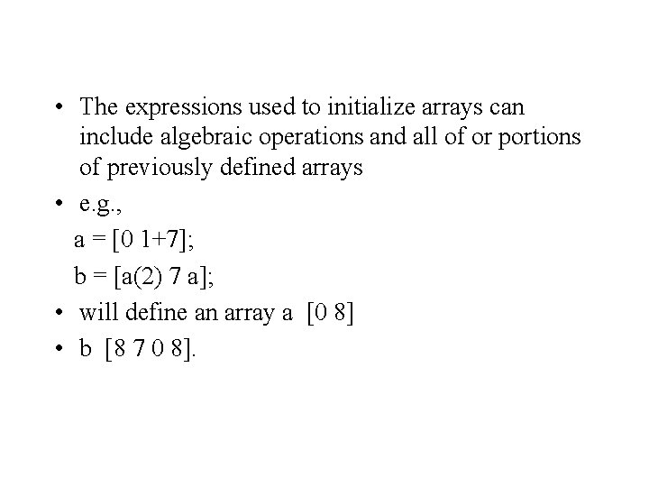 • The expressions used to initialize arrays can include algebraic operations and all • The expressions used to initialize arrays can include algebraic operations and all
