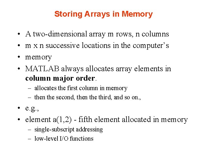 Storing Arrays in Memory • • A two-dimensional array m rows, n columns m Storing Arrays in Memory • • A two-dimensional array m rows, n columns m