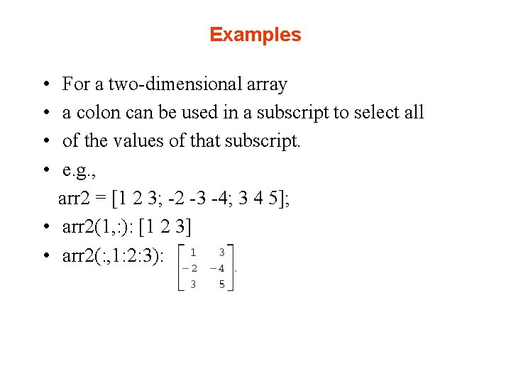 Examples • • For a two-dimensional array a colon can be used in a Examples • • For a two-dimensional array a colon can be used in a
