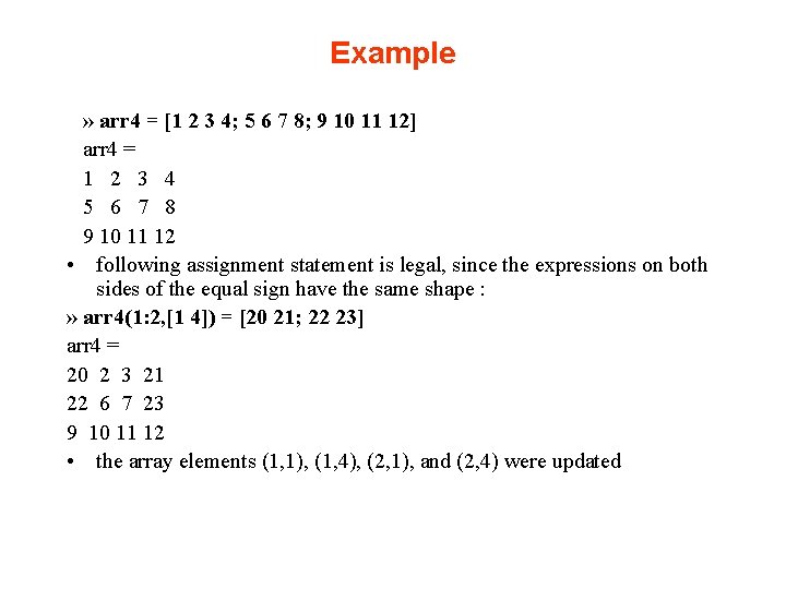 Example » arr 4 = [1 2 3 4; 5 6 7 8; 9 Example » arr 4 = [1 2 3 4; 5 6 7 8; 9