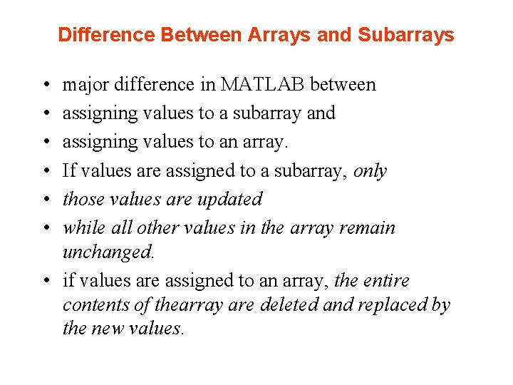Difference Between Arrays and Subarrays • • • major difference in MATLAB between assigning Difference Between Arrays and Subarrays • • • major difference in MATLAB between assigning